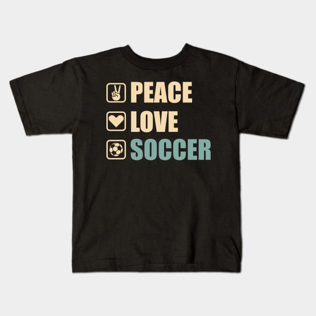 Peace Love Soccer - Funny Soccer Lovers Gift Kids T-Shirt by DnB